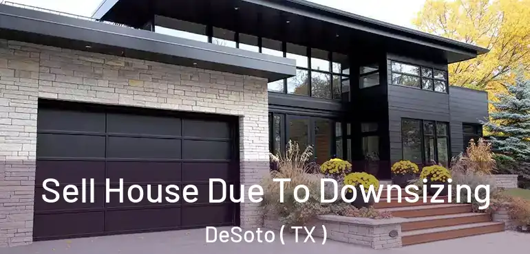  Sell House Due To Downsizing DeSoto ( TX )