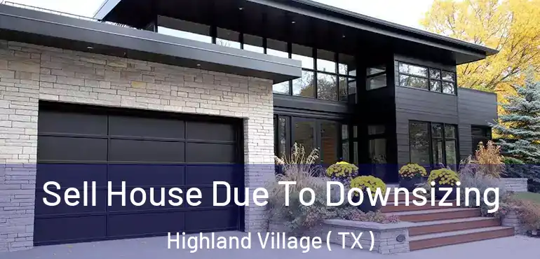  Sell House Due To Downsizing Highland Village ( TX )