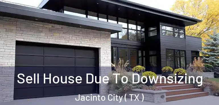  Sell House Due To Downsizing Jacinto City ( TX )