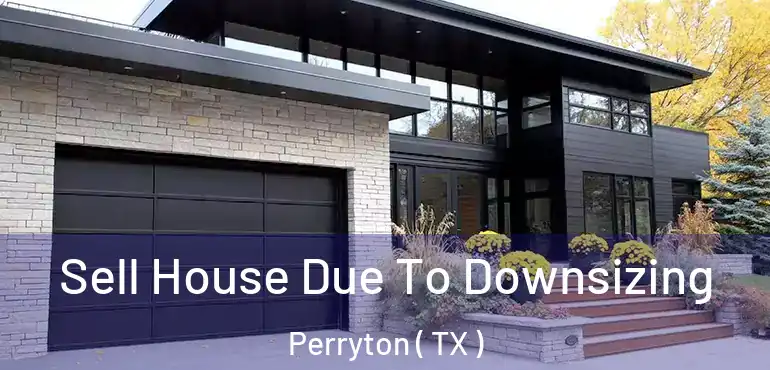  Sell House Due To Downsizing Perryton ( TX )
