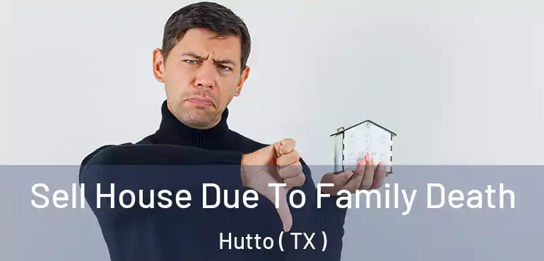  Sell House Due To Family Death Hutto ( TX )