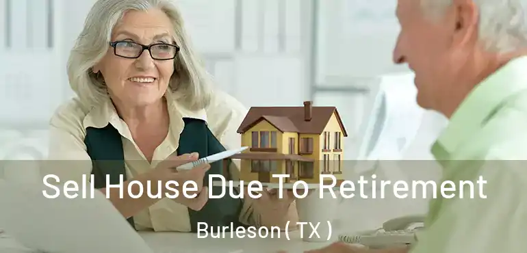  Sell House Due To Retirement Burleson ( TX )