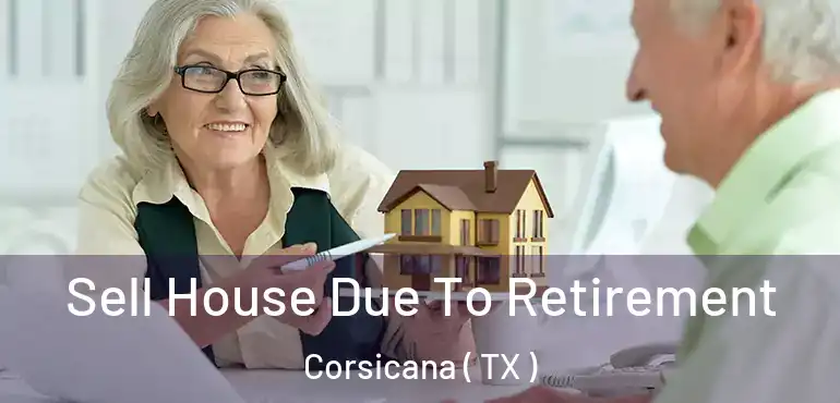  Sell House Due To Retirement Corsicana ( TX )