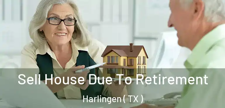  Sell House Due To Retirement Harlingen ( TX )