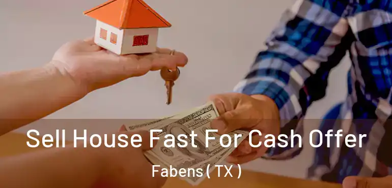  Sell House Fast For Cash Offer Fabens ( TX )