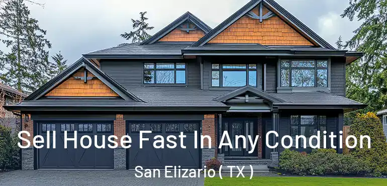  Sell House Fast In Any Condition San Elizario ( TX )