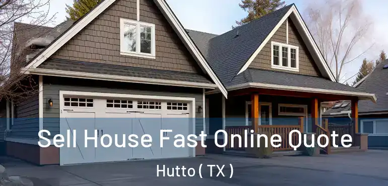  Sell House Fast Online Quote Hutto ( TX )
