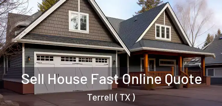  Sell House Fast Online Quote Terrell ( TX )