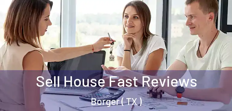  Sell House Fast Reviews Borger ( TX )