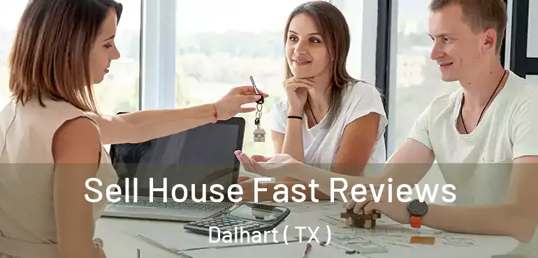  Sell House Fast Reviews Dalhart ( TX )