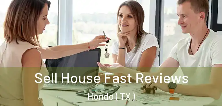  Sell House Fast Reviews Hondo ( TX )