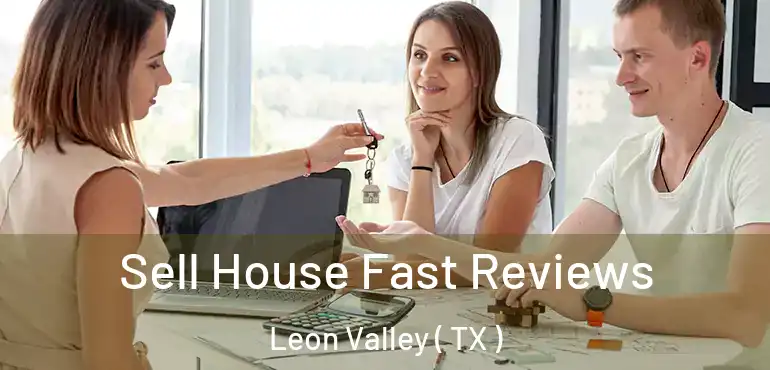 Sell House Fast Reviews Leon Valley ( TX )