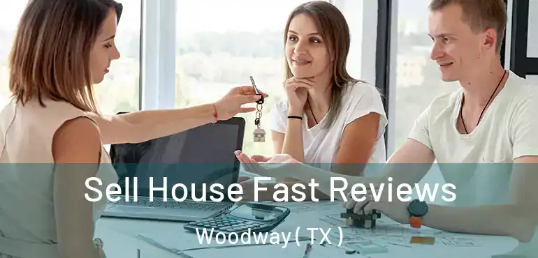  Sell House Fast Reviews Woodway ( TX )