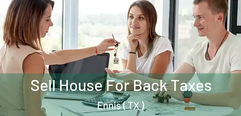  Sell House For Back Taxes Ennis ( TX )