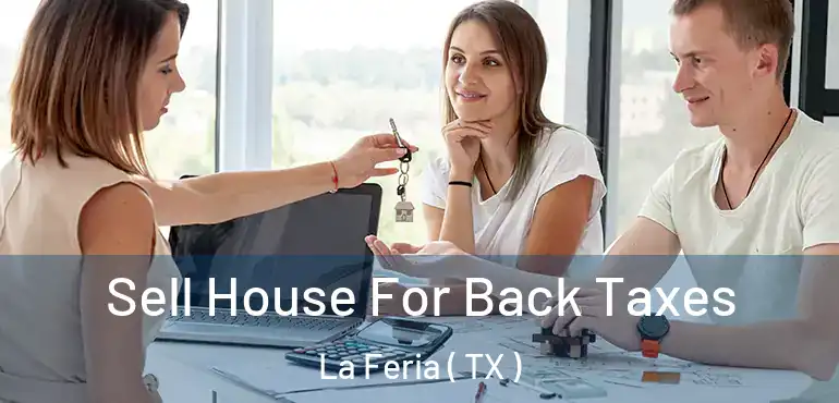  Sell House For Back Taxes La Feria ( TX )