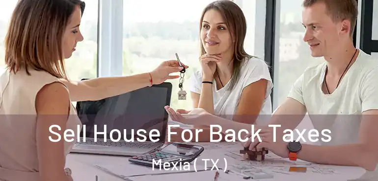  Sell House For Back Taxes Mexia ( TX )