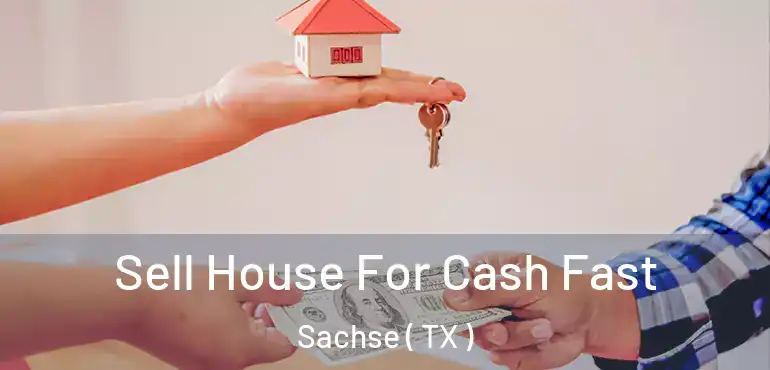  Sell House For Cash Fast Sachse ( TX )