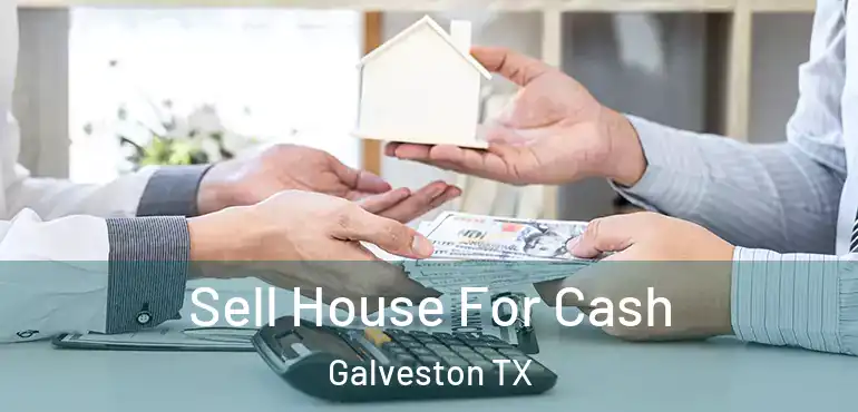  Sell House For Cash Galveston TX
