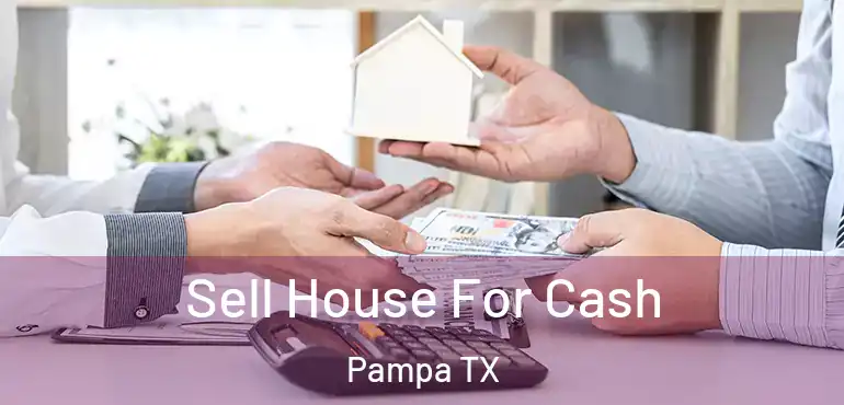  Sell House For Cash Pampa TX