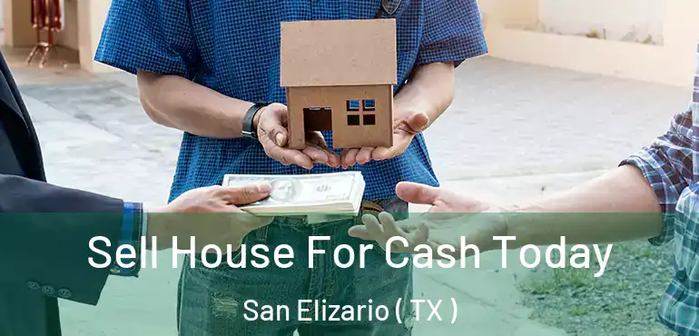  Sell House For Cash Today San Elizario ( TX )