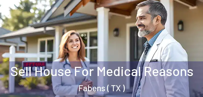  Sell House For Medical Reasons Fabens ( TX )