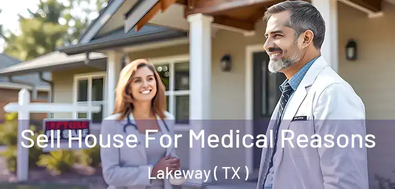  Sell House For Medical Reasons Lakeway ( TX )