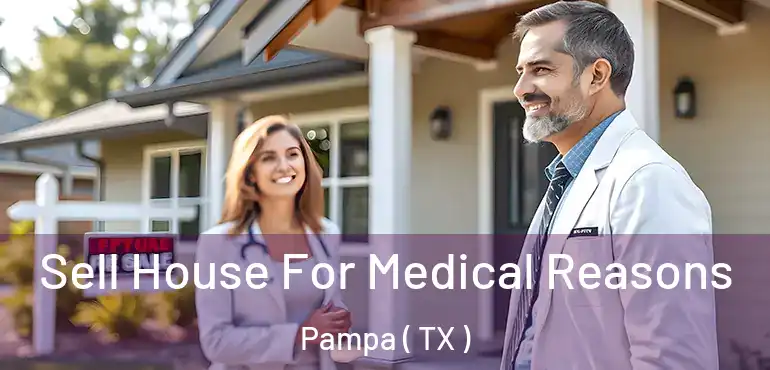  Sell House For Medical Reasons Pampa ( TX )