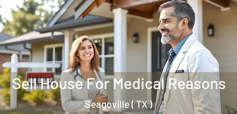  Sell House For Medical Reasons Seagoville ( TX )