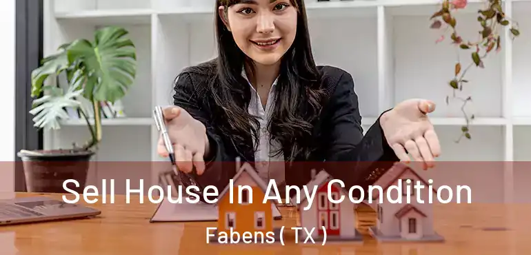 Sell House In Any Condition Fabens ( TX )