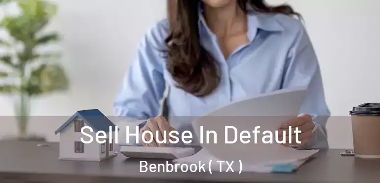  Sell House In Default Benbrook ( TX )