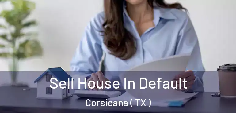  Sell House In Default Corsicana ( TX )