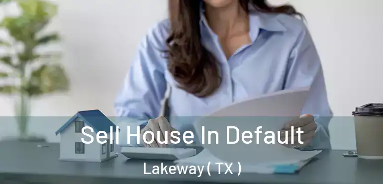  Sell House In Default Lakeway ( TX )