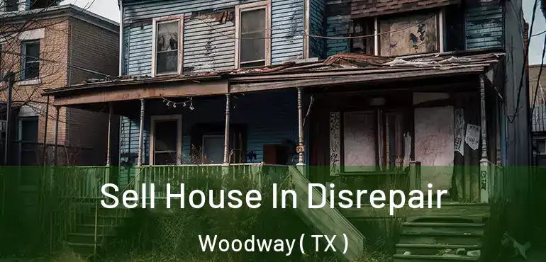  Sell House In Disrepair Woodway ( TX )
