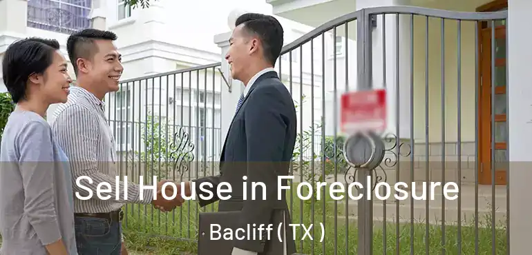  Sell House in Foreclosure Bacliff ( TX )