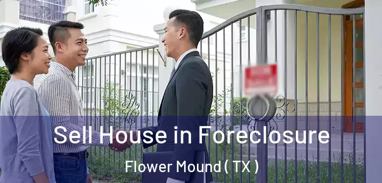 Sell House in Foreclosure Flower Mound ( TX )