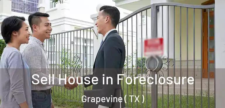  Sell House in Foreclosure Grapevine ( TX )