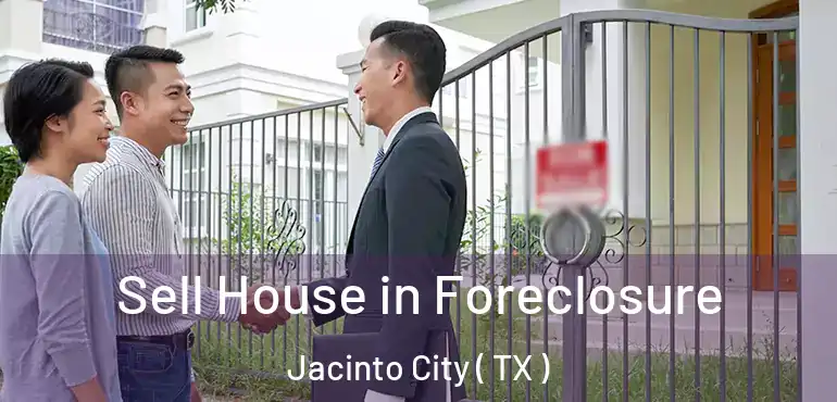  Sell House in Foreclosure Jacinto City ( TX )