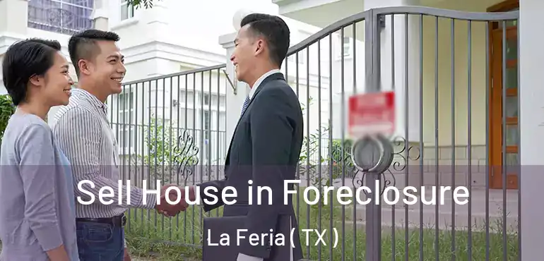 Sell House in Foreclosure La Feria ( TX )