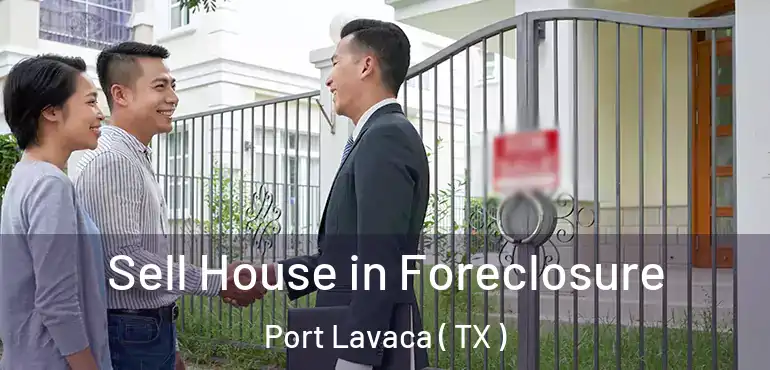  Sell House in Foreclosure Port Lavaca ( TX )