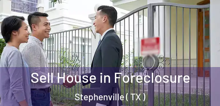  Sell House in Foreclosure Stephenville ( TX )