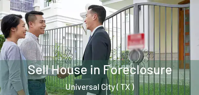  Sell House in Foreclosure Universal City ( TX )