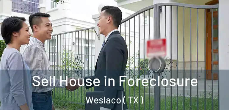  Sell House in Foreclosure Weslaco ( TX )