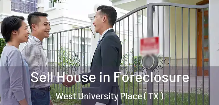  Sell House in Foreclosure West University Place ( TX )