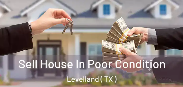  Sell House In Poor Condition Levelland ( TX )