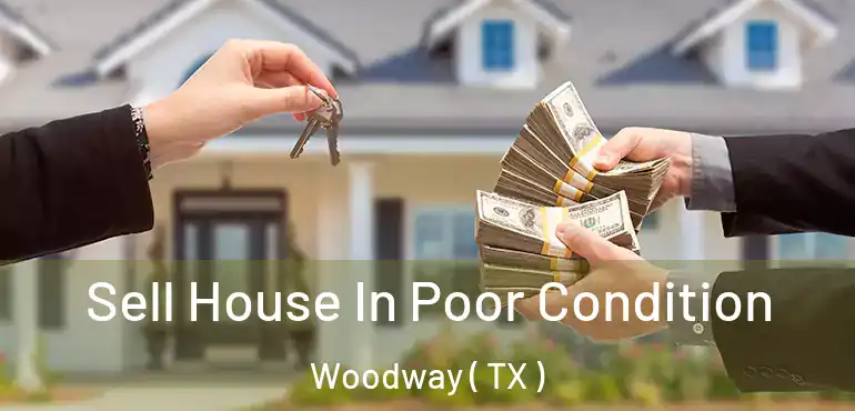  Sell House In Poor Condition Woodway ( TX )