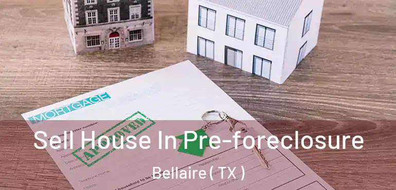  Sell House In Pre-foreclosure Bellaire ( TX )