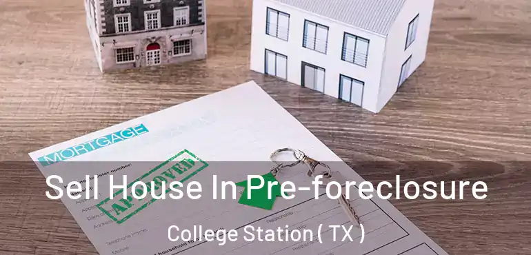  Sell House In Pre-foreclosure College Station ( TX )