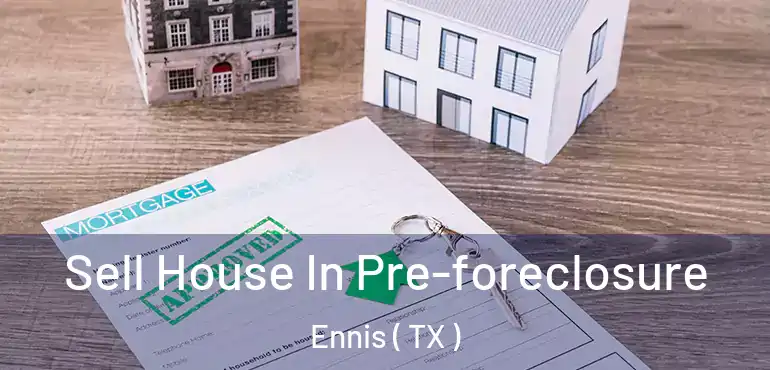  Sell House In Pre-foreclosure Ennis ( TX )