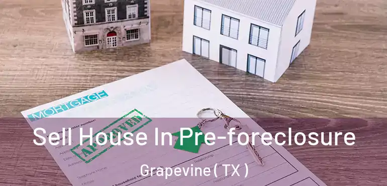  Sell House In Pre-foreclosure Grapevine ( TX )