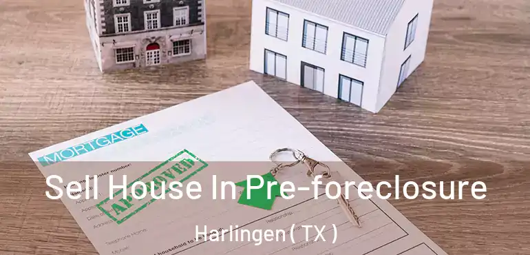  Sell House In Pre-foreclosure Harlingen ( TX )